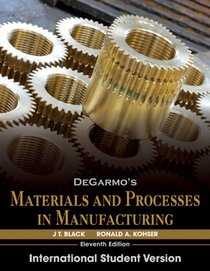 Degarmo's Materials and Processes in Manufacturing: International Student Version