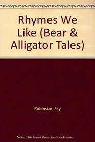 Rhymes We Like (Bear  Alligator Tales)