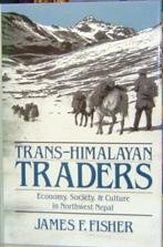 Trans-Himalayan Traders: Economy, Society, and Culture in Northwest Nepal