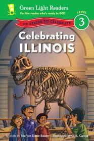 Celebrating Illinois: 50 States to Celebrate (Green Light Readers Level 3)