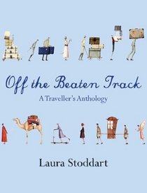 Off the Beaten Track: A Traveller's Anthology