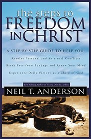 The Steps to Freedom in Christ: The Step-by-Step Guide to Freedom in Christ