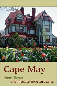 Cape May: Informed Traveler's Guide
