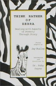 Think Rather of Zebra; Dealing with Aspects of Poverty Through Story