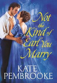 Not the Kind of Earl You Marry (Unconventional Ladies of Mayfair, Bk 1)