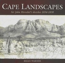 Cape Landscapes: Sir John Herschel's Sketches 1834-1838