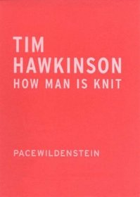 Tim Hawkinson: How Man is Knit