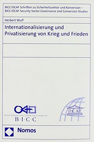 Internationalisierung und Privatisierung von Krieg und Frieden
