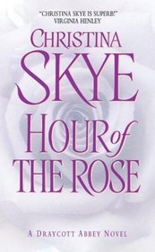 Hour of the Rose (Draycott Abbey, Bk 3)