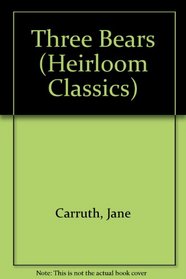 Three Bears (Heirloom Classics)