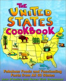 The United States Cookbook: Fabulous Foods and Fascinating Facts from All 50 States