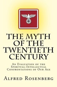 The Myth of the Twentieth Century: An Evaluation of the Spiritual-Intellectual Confrontations of Our Age