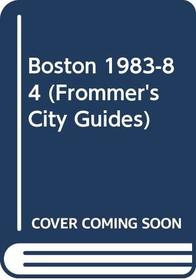 Frommer's Guide to Boston, 1983-1984 *30555