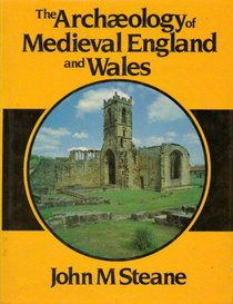 The archaeology of medieval England and Wales (Croom Helm studies in archaeology)