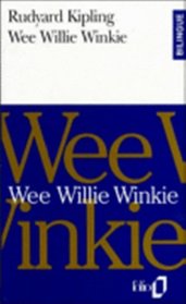 Wee Willie Winkie -bilingual edition in French and English (English and French Edition)