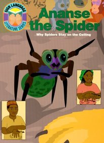 Ananse the Spider: Why Spiders Stay on the Ceiling (Sign Language Literature Series)
