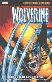 Shadow of Apocalypse (Wolverine Epic Collection)