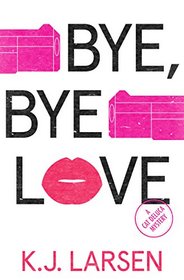 Bye, Bye Love (Cat DeLuca, Bk 4)