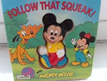 Disney's Follow That Squeak!: With Mickey Mouse (Squeeze Me Book)