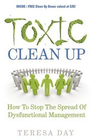 Toxic Clean Up: How to Stop the Spread of Dysfunctional Management
