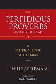 Perfidious Proverbs and Other Poems: A Satirical Look at the Bible (Gateway Bookshelf)