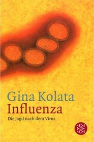 Influenza. Die Jagd nach dem Virus.