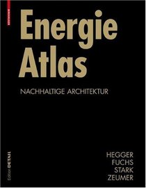 Energie Atlas: Nachhaltige Architektur (Konstruktionsatlanten) (German Edition)
