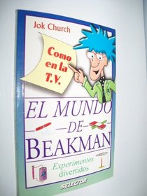 El mundo de Beakman: Experimentos divertidos