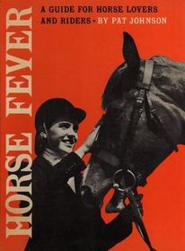 Horse Fever: A Guide for Horse Lovers and Riders