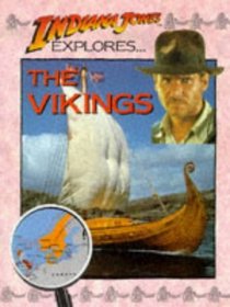 Indiana Jones Explores ... the Vikings (Indiana Jones Explores)