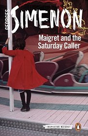 Maigret and the Saturday Caller (Inspector Maigret, Bk 59)