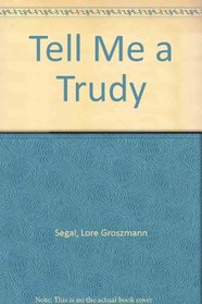 Tell Me a Trudy
