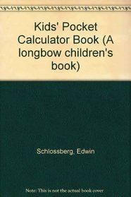 Kids' Pocket Calculator Book (A longbow children's book)