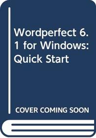 WordPerfect 6.1 for Windows: Quick Start