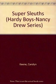 Super Sleuths (Hardy Boys-Nancy Drew Series, No 2)