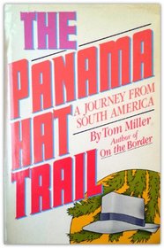 The Panama Hat Trail: A Journey from South America