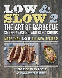 Low & Slow 2: The Art of Barbecue, Smoke-Roasting, and Basic Curing