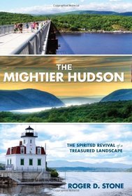 The Mightier Hudson: The Spirited Revival of a Treasured Landscape