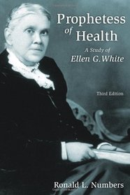 Prophetess of Health: A Study of Ellen G. White (Library of Religious Biography Series)