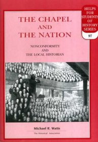 The Chapel and the Nation: Non-conformity and the Local Historian (Helps for Students of History Series)