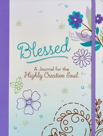 Blessed: A Journal for the Highly Creative Soul
