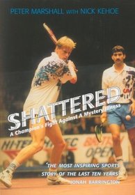 Shattered: A Champion's Fight Against a Mystery Illness