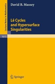 Le Cycles and Hypersurface Singularities (Lecture Notes in Mathematics)