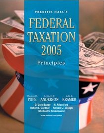 PH's Federal Taxation 2005 : Principles (18th Edition) (Prentice Hall's Federal Taxation Individuals)