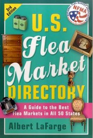 U.S. Flea Market Directory: A Guide to the Best Flea Markets in All 50 States (U S Flea Market Directory)