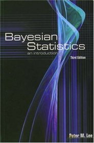 Bayesian Statistics: An Introduction (Arnold Publication)