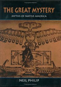 The Great Mystery: Myths of Native America