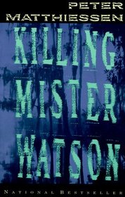 Killing Mister Watson (Watson, Bk 1)