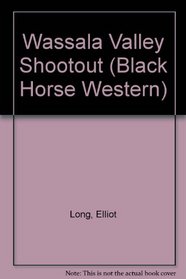 Wassala Valley Shootout (Black Horse Western)