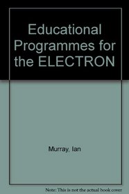 Educational Programmes for the ELECTRON